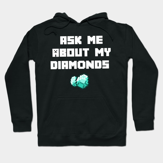 Ask Me About My Diamonds Hoodie by cleverth